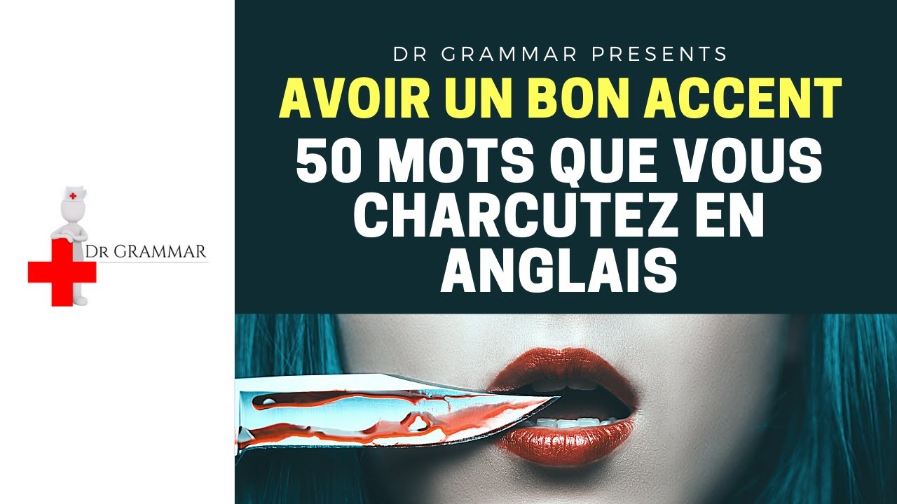 ACCENT ANGLAIS : 50 mots que les français charcutent en anglais (British accent)