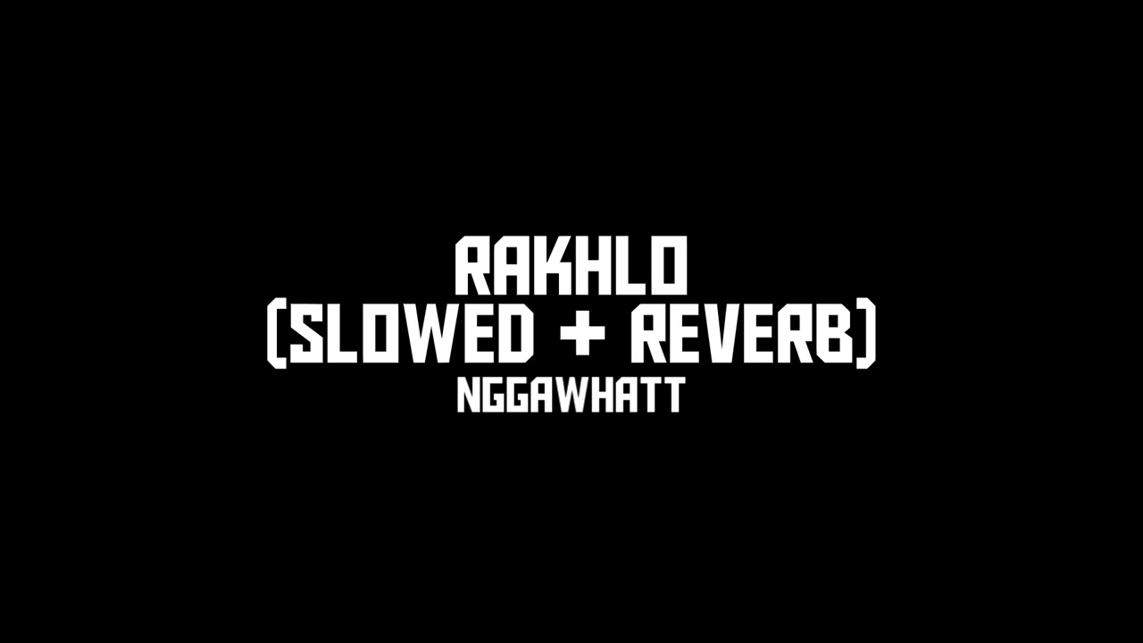 Rakhlo - Dabzee | Rishi Roy | Slowed + Reverb
