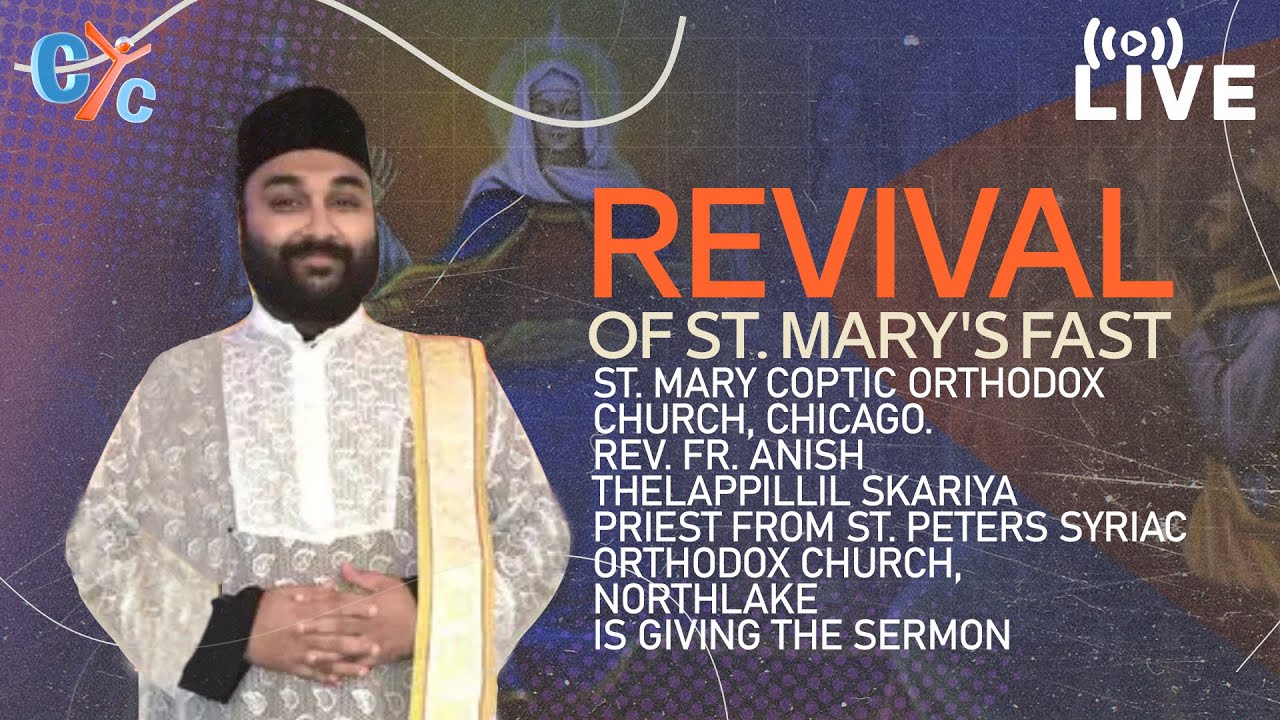 Revival of St. Mary Fast from St. Mary Coptic Orthodox Church, Chicago.