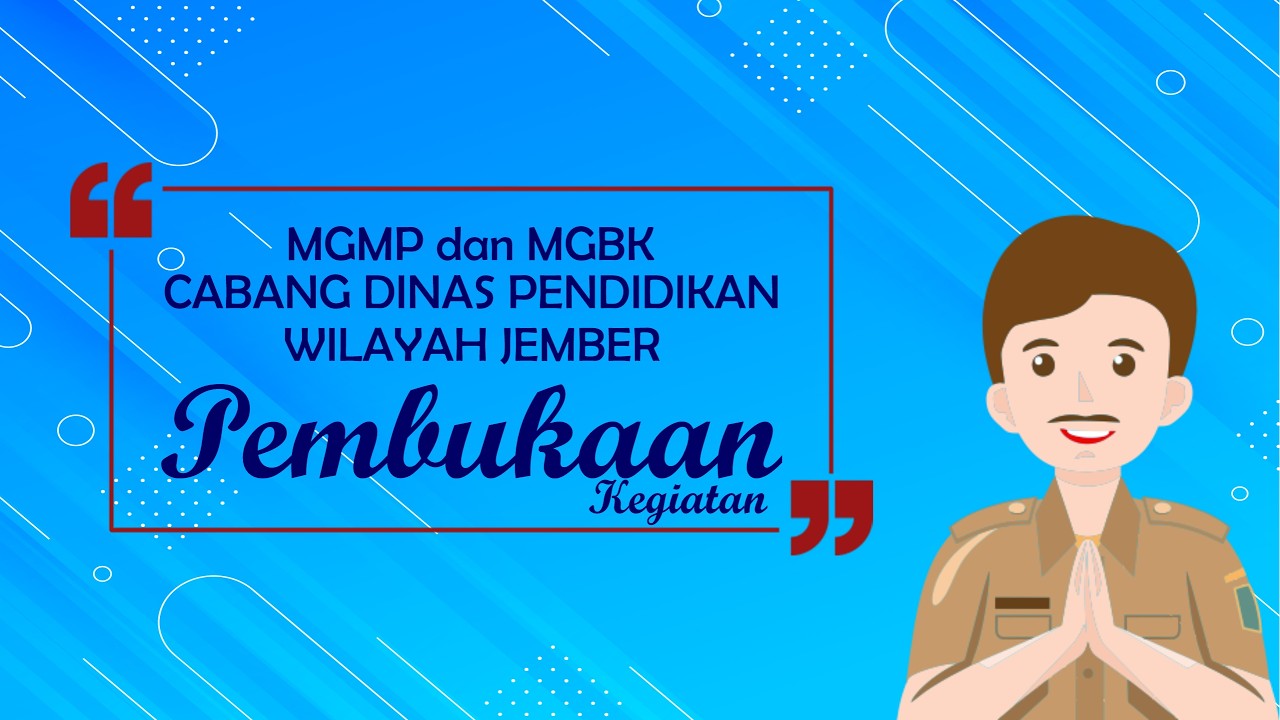Pembukaan Kegiatan MGMP dan MGBK di Lingkungan Cabdindik Wilayah Jember