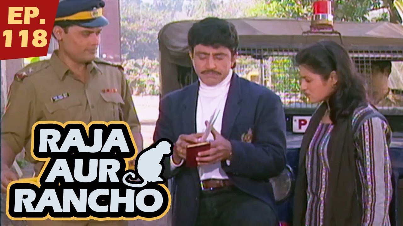राजा और रैंचो - Episode 118 - Raja Aur Rancho - 90s Best TV Shows - 27th November, 2017