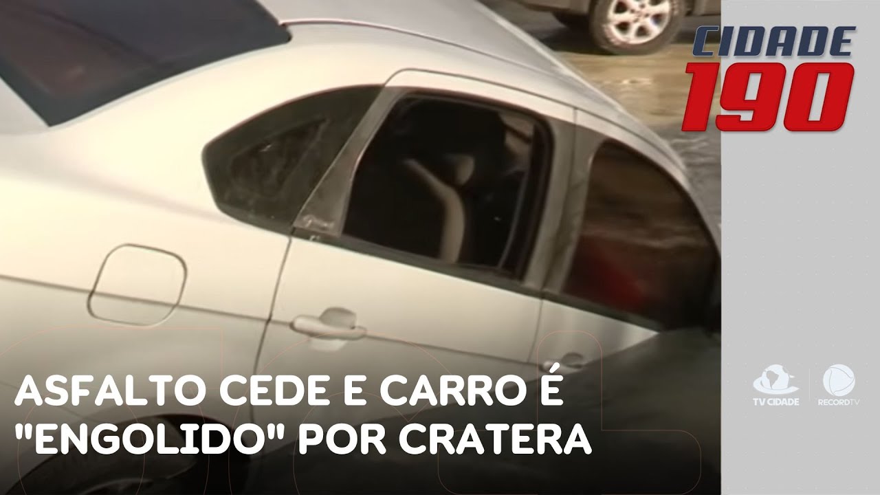 Asfalto cede e carro é engolido por cratera; condutor ia para o trabalho | Cidade 190