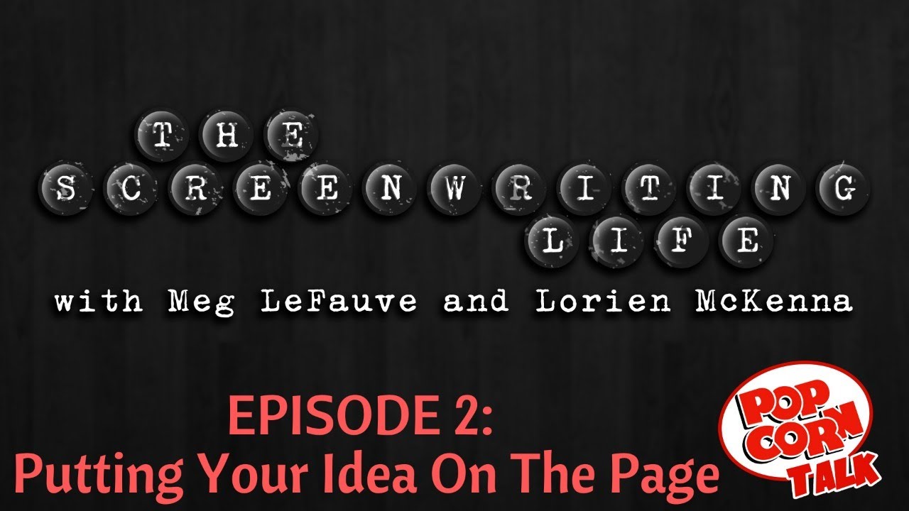 Turning My Idea Into a Screenplay - The Screenwriting Life #2