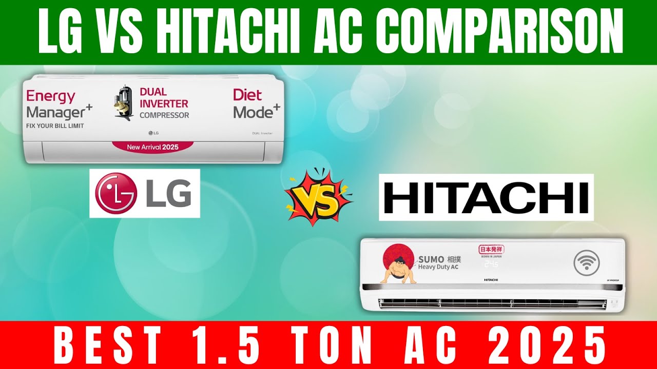 LG AC 2025 vs Hitachi AC – Which Is Better?⚡ LG 1.5 Ton AC vs Hitachi | LG vs Hitachi AC Comparison