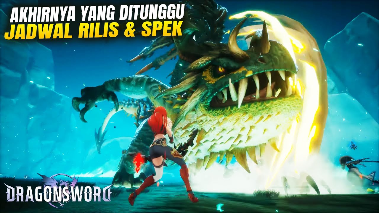 Akhirnya yang di Tunggu! Jadwal Rilis & SPEK DRAGON SWORD (PC/Android/IOS)