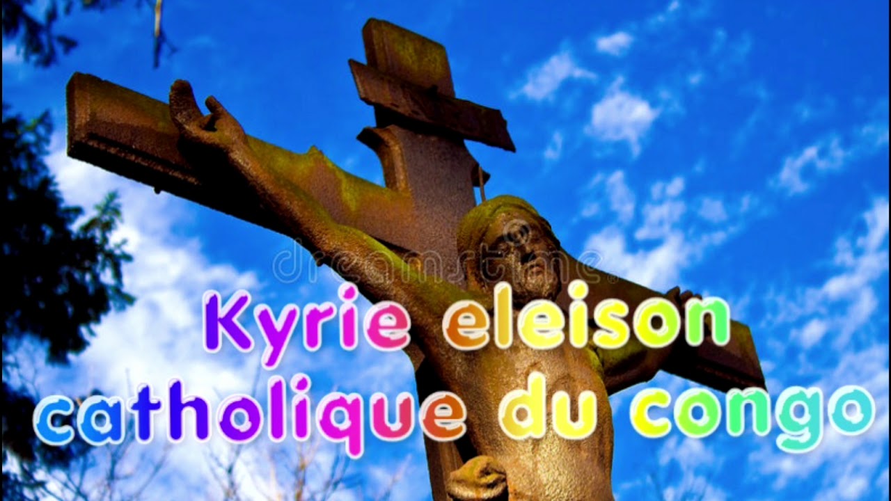 KYRIE ELEISON - CATHOLIQUE DU CONGO 🇨🇩🇨🇬