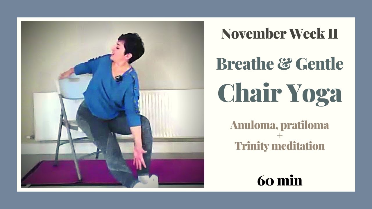Breathe & Gentle Chair Yoga  Nov  Week II