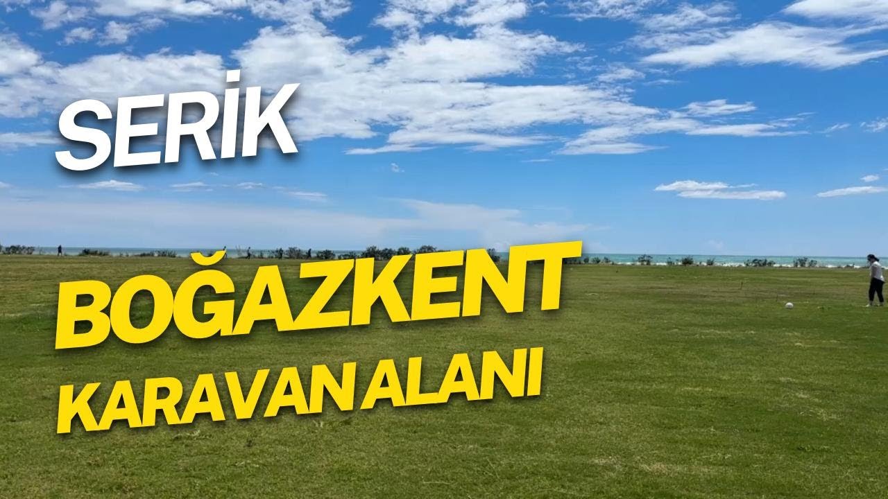 ANTALYA SERİK BELEDİYESİ BOĞAZKENT KARAVAN ALANI