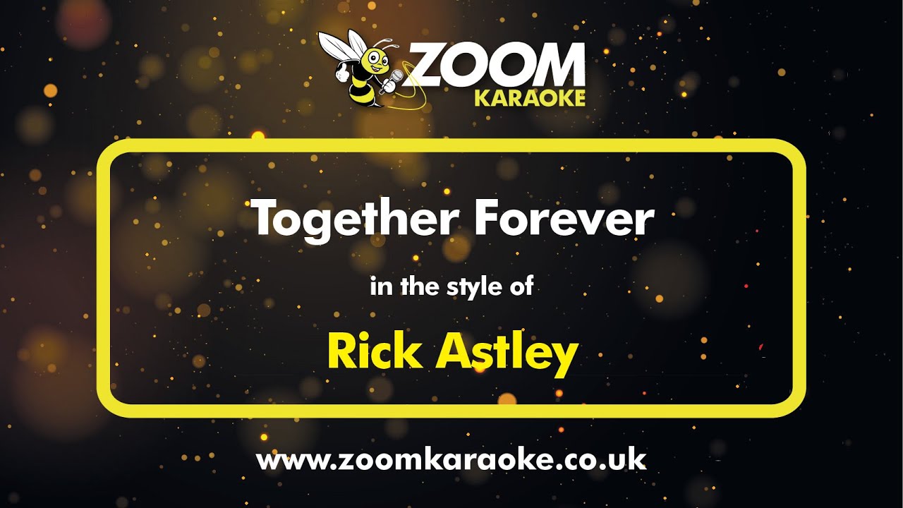 Rick Astley - Together Forever - Karaoke Version from Zoom Karaoke