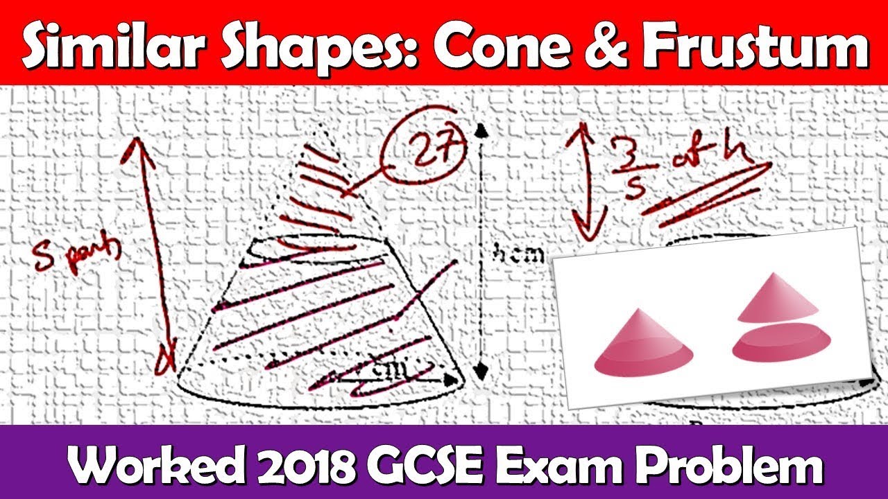 Похожие фигуры: конусы и усеченные конусы (математика GCSE и IGCSE)