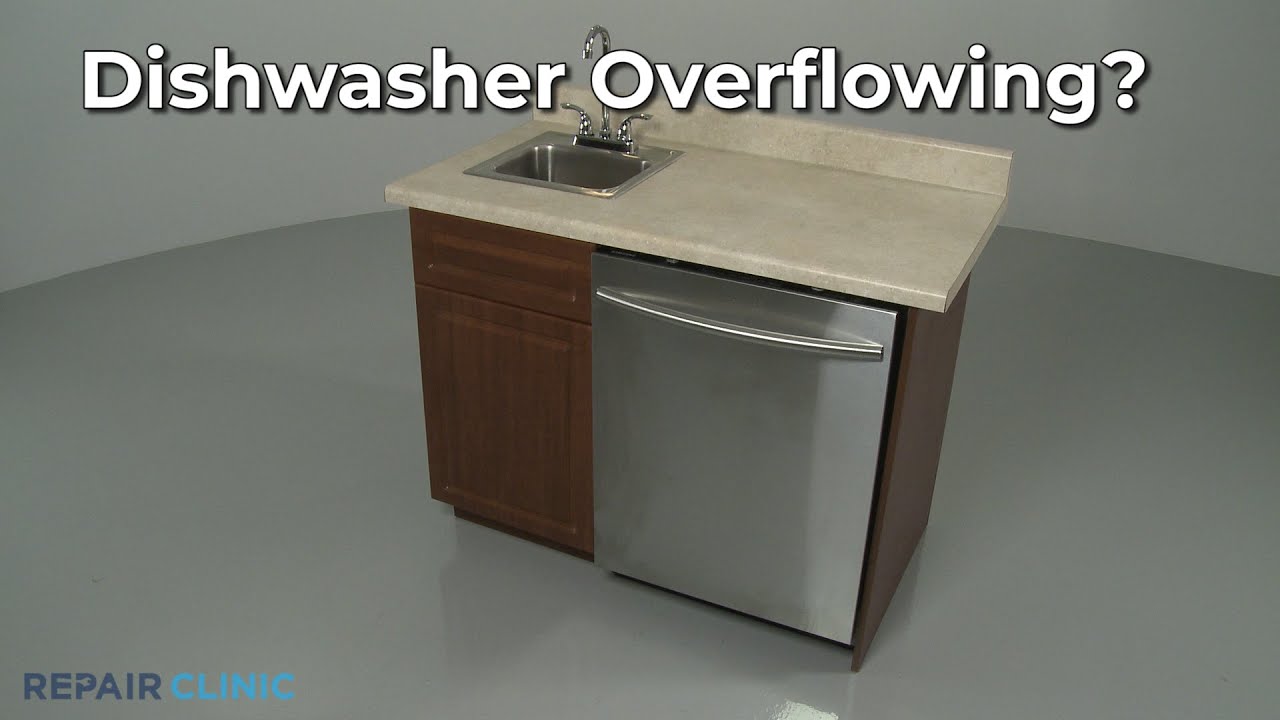 Dishwasher Overflowing — Dishwasher Troubleshooting