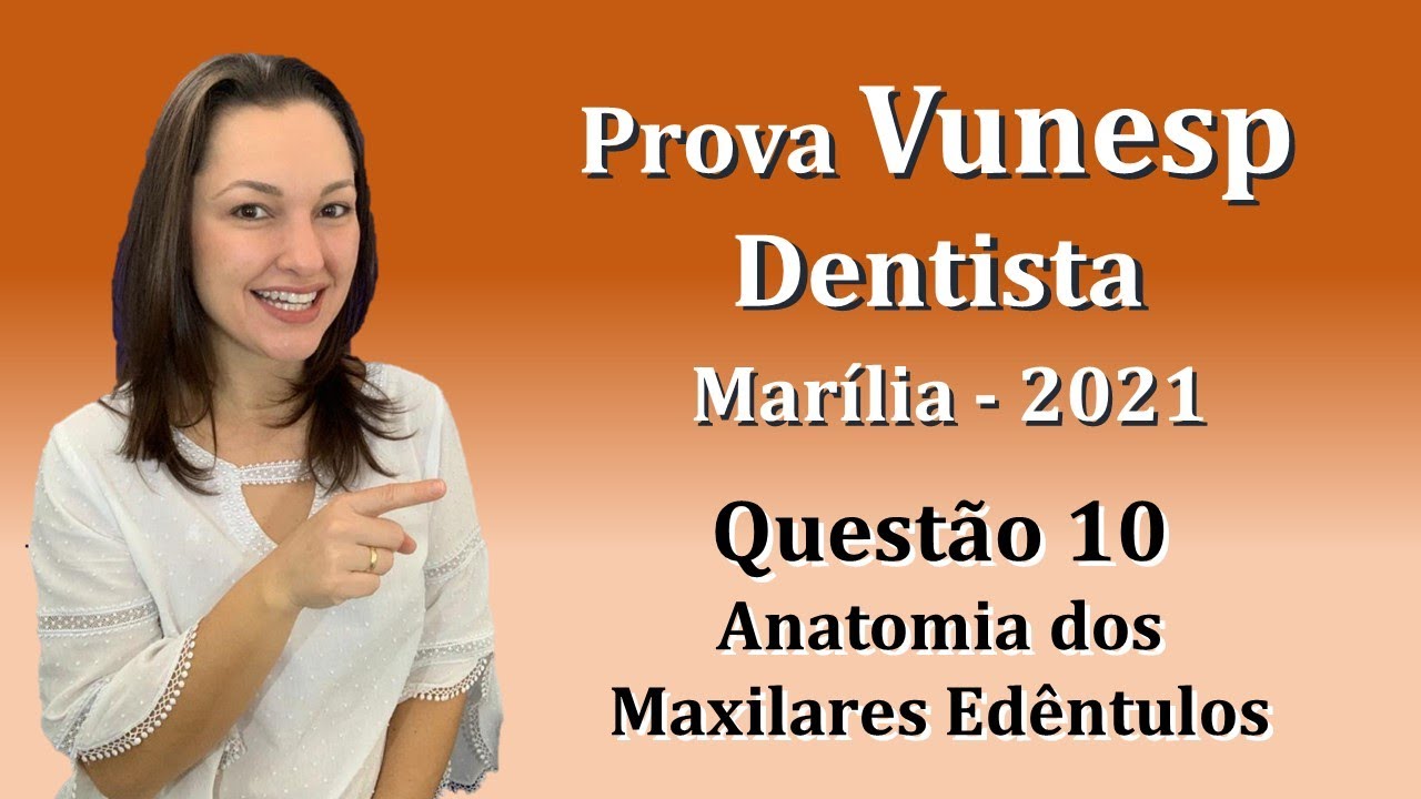 Anatomia dos Maxilares Edêntulos - Concurso Público Dentista Prova Vunesp Questão 10 (Marília 2021)