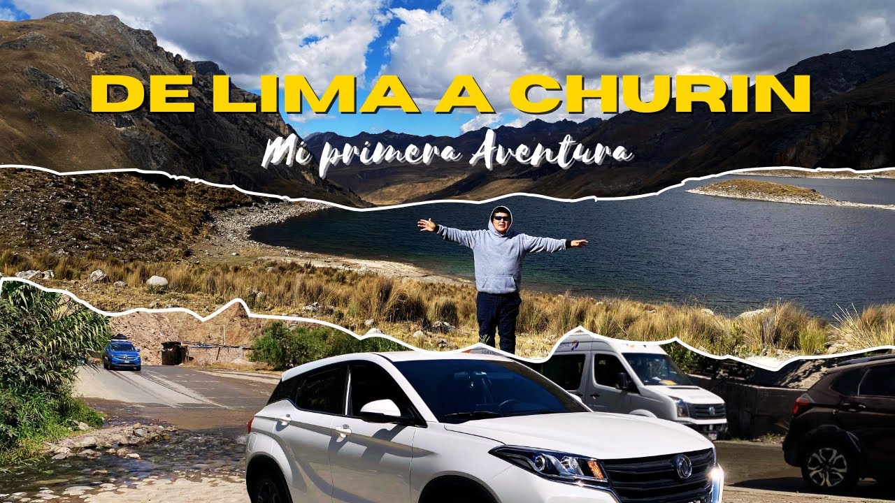 Ruta LIMA a CHURIN en auto 🚗 Mi primera aventura 2025