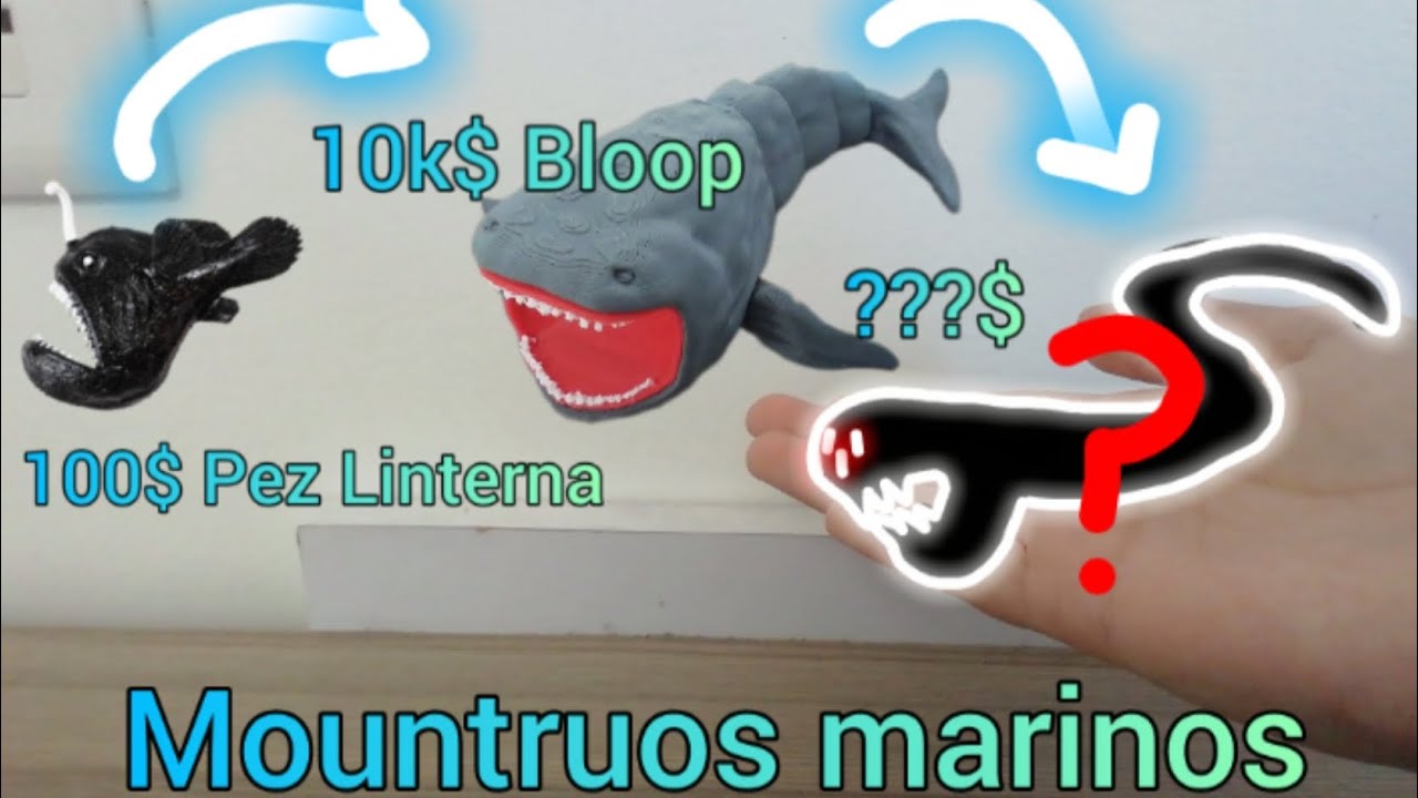 Compre mountruos marinos del de 100$ al de ???$ sale el de bloop y vamos a hacerles peceras💦🌊