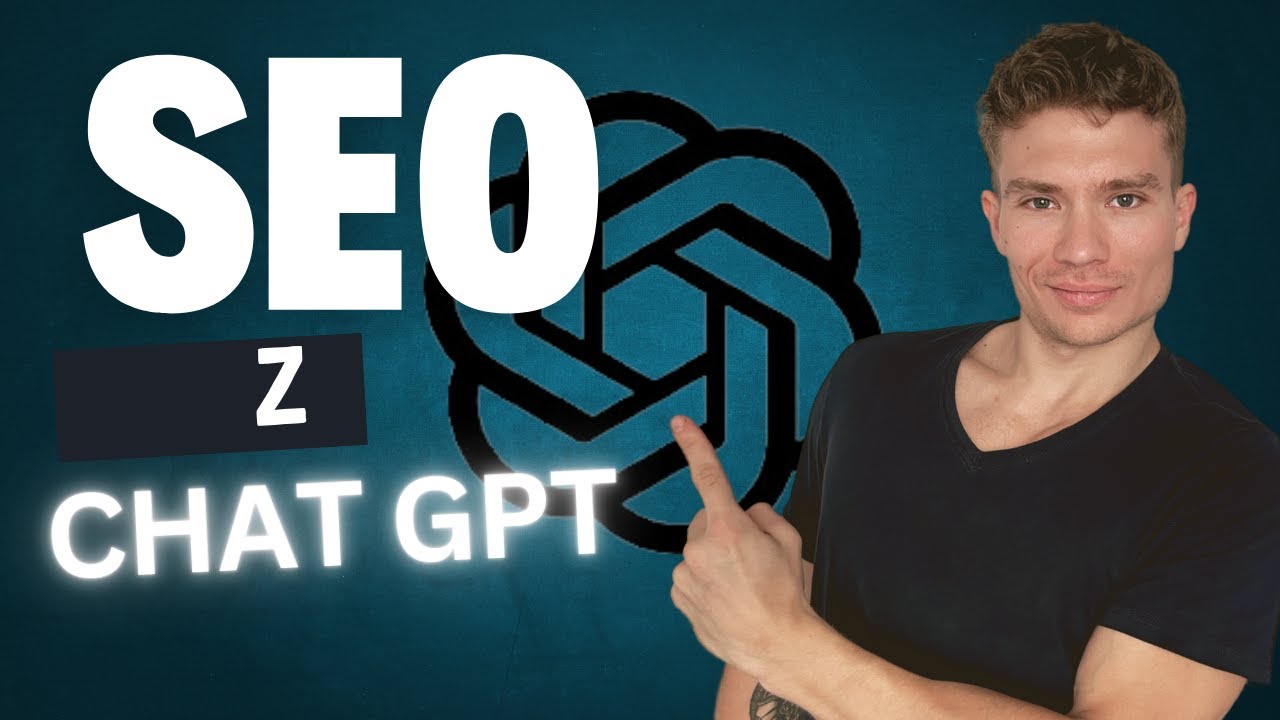 ChatGPT SEO - Odkryj Jak Pozycjonować Strony w Google z AI
