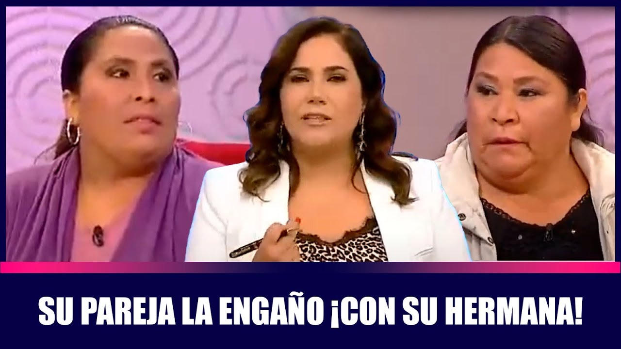 Su pareja la engaño ¡con su hermana!
