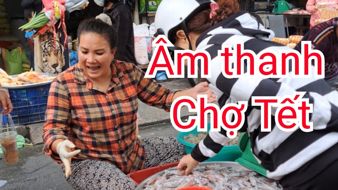 Âm thanh chợ Tết, chợ Thị nghè Saigon sáng 28 Tết