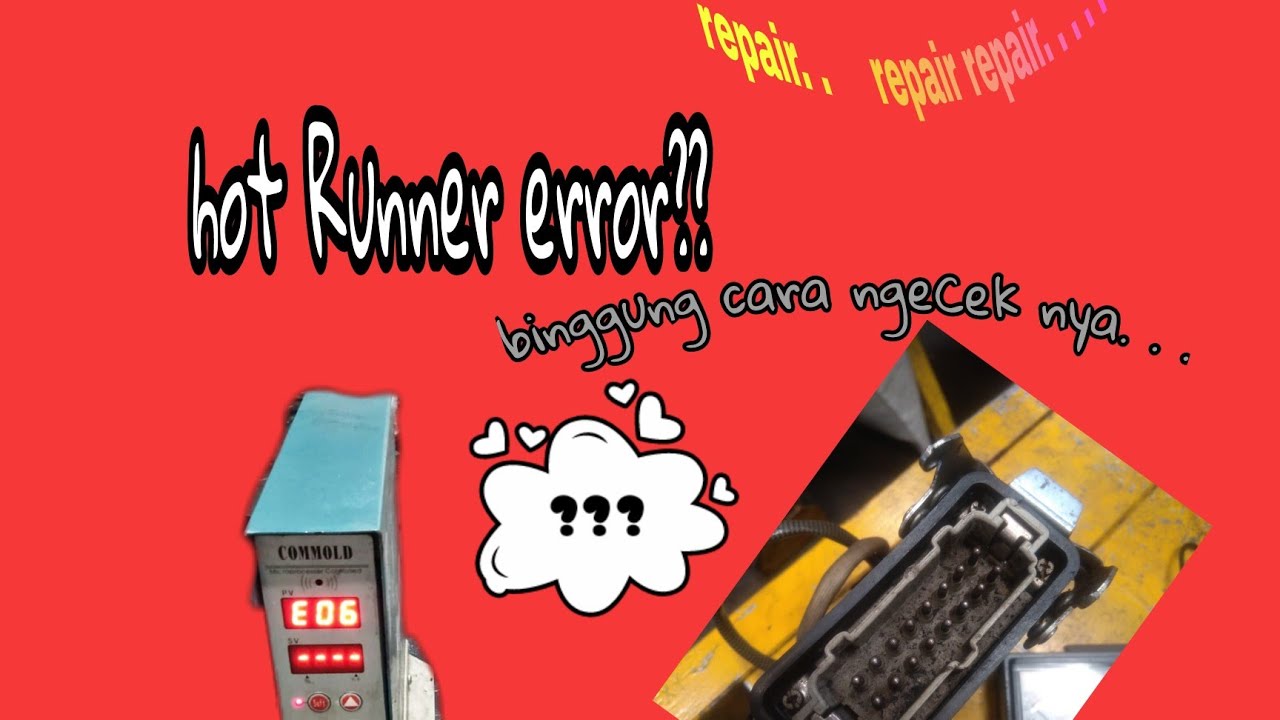 tutorial cek hot runner pemanas mold👩‍🔧apakah sama dengan cara memperbaiki elemen solder yang rusak?