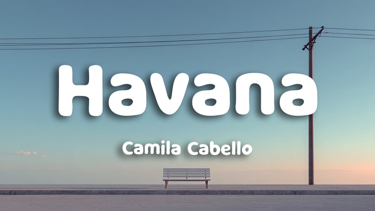 Camila Cabello - Havana (Lyrics) ft. Young Thug