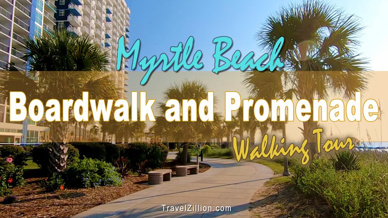 Myrtle Beach Boardwalk and Promenade Walking Tour | TravelZillion.com