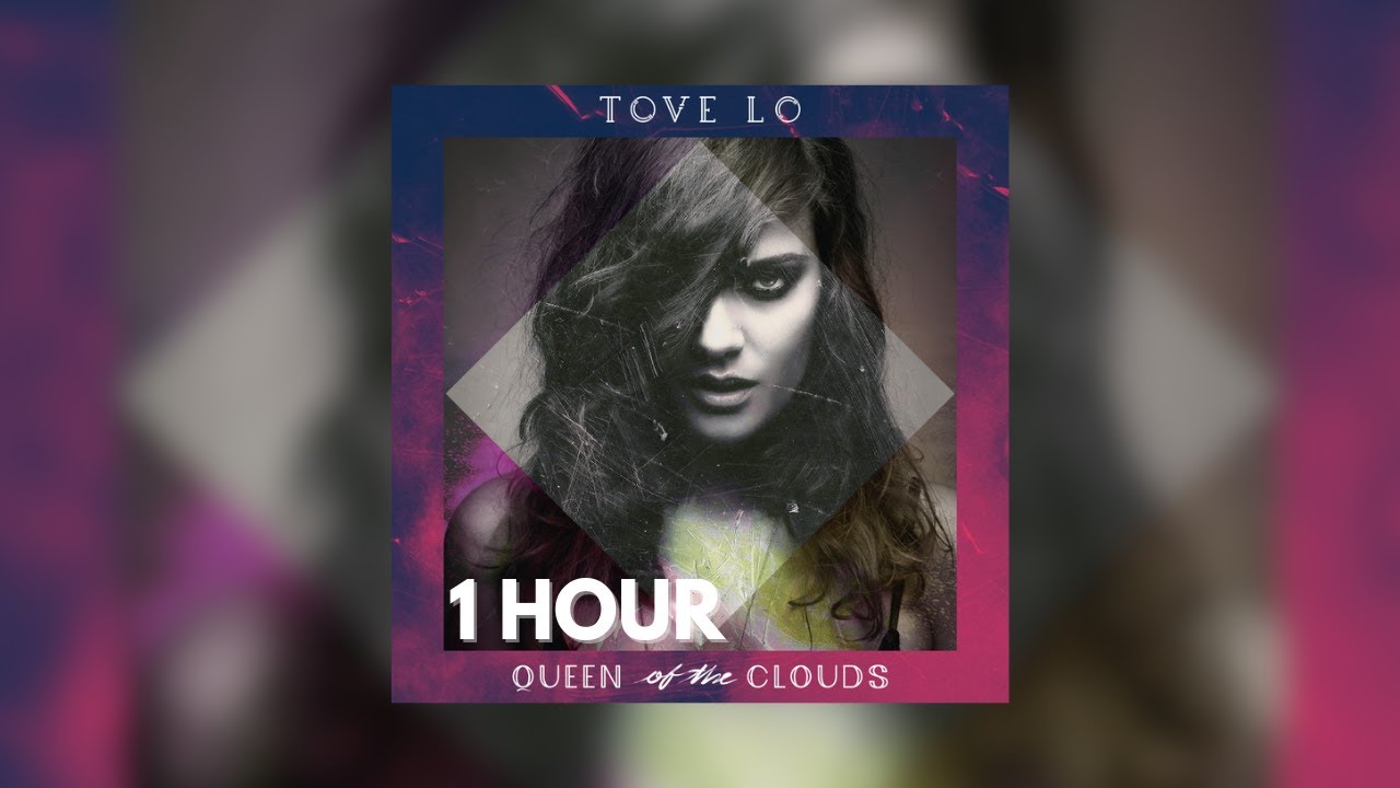 Tove Lo - Habits (Stay High) | 1 HOUR