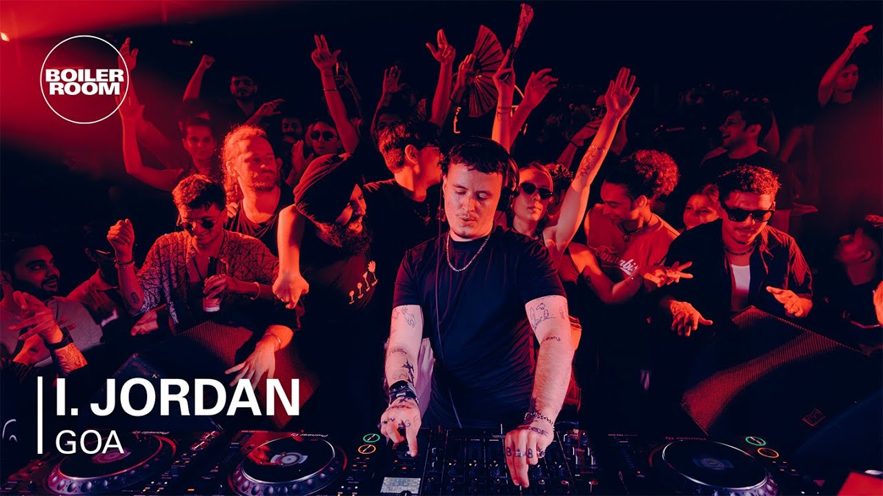 I. JORDAN | Boiler Room: Goa
