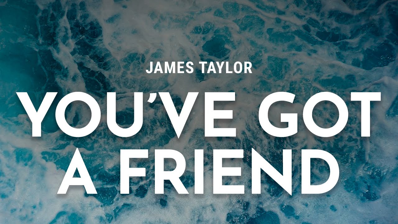james taylor - you've got a friend (lyrics)