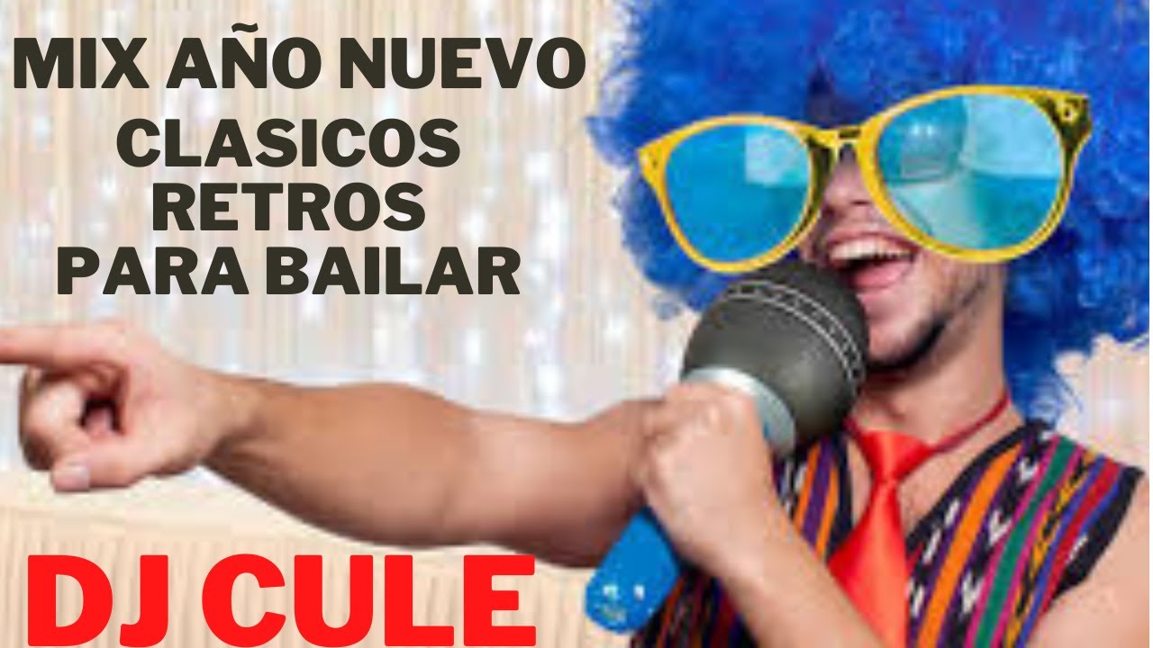 Retros mix para bailar - Dj CULE