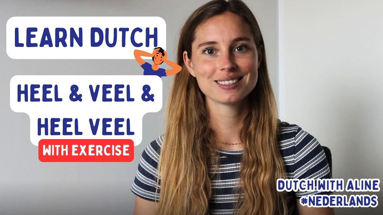 Mystery Solved: Understanding the Difference Between 'Heel', 'Veel' and 'Heel veel'.