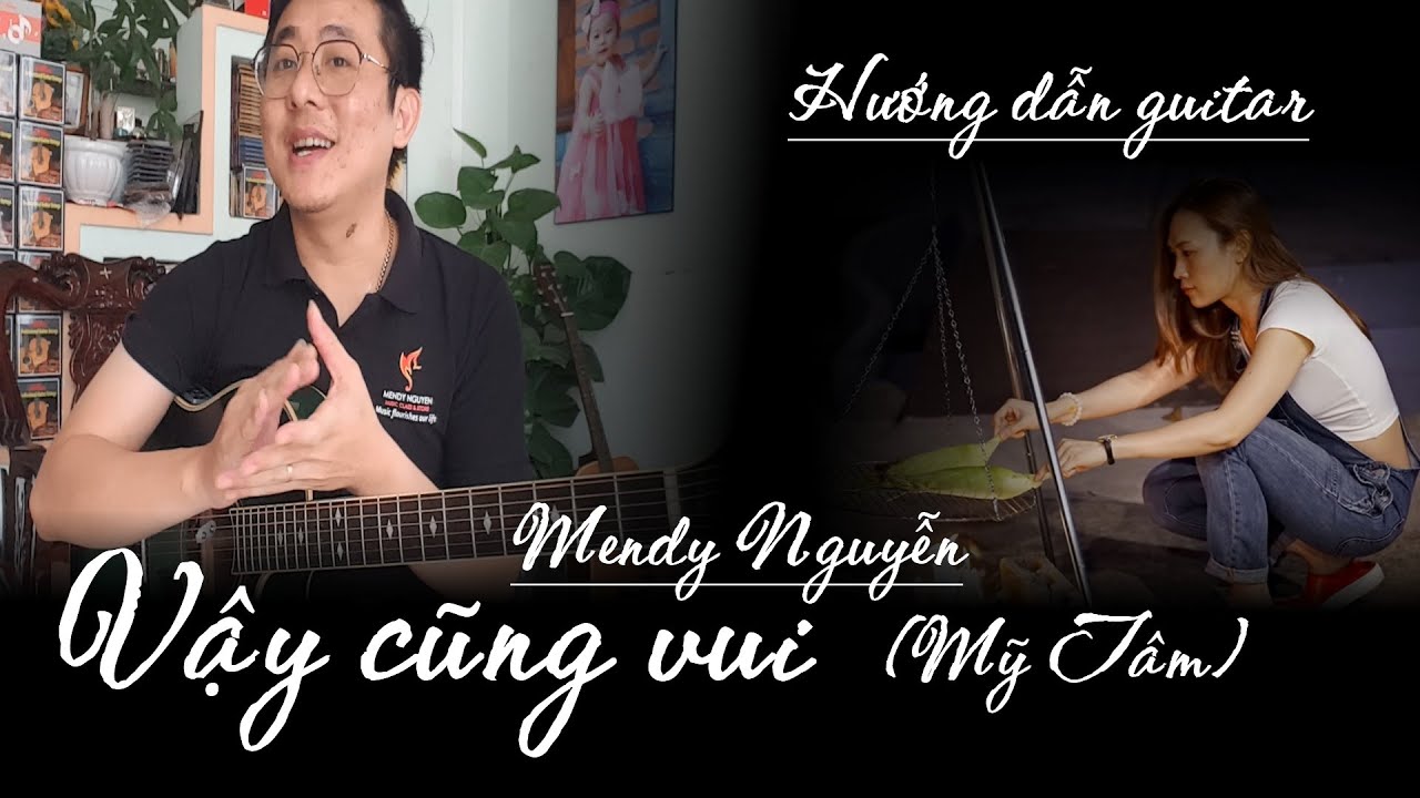 Hướng dẫn guitar | Yêu - VẬY CŨNG VUI (Mỹ Tâm) | Mendy Nguyễn - Cực dễ cho mọi người từ mới tinh
