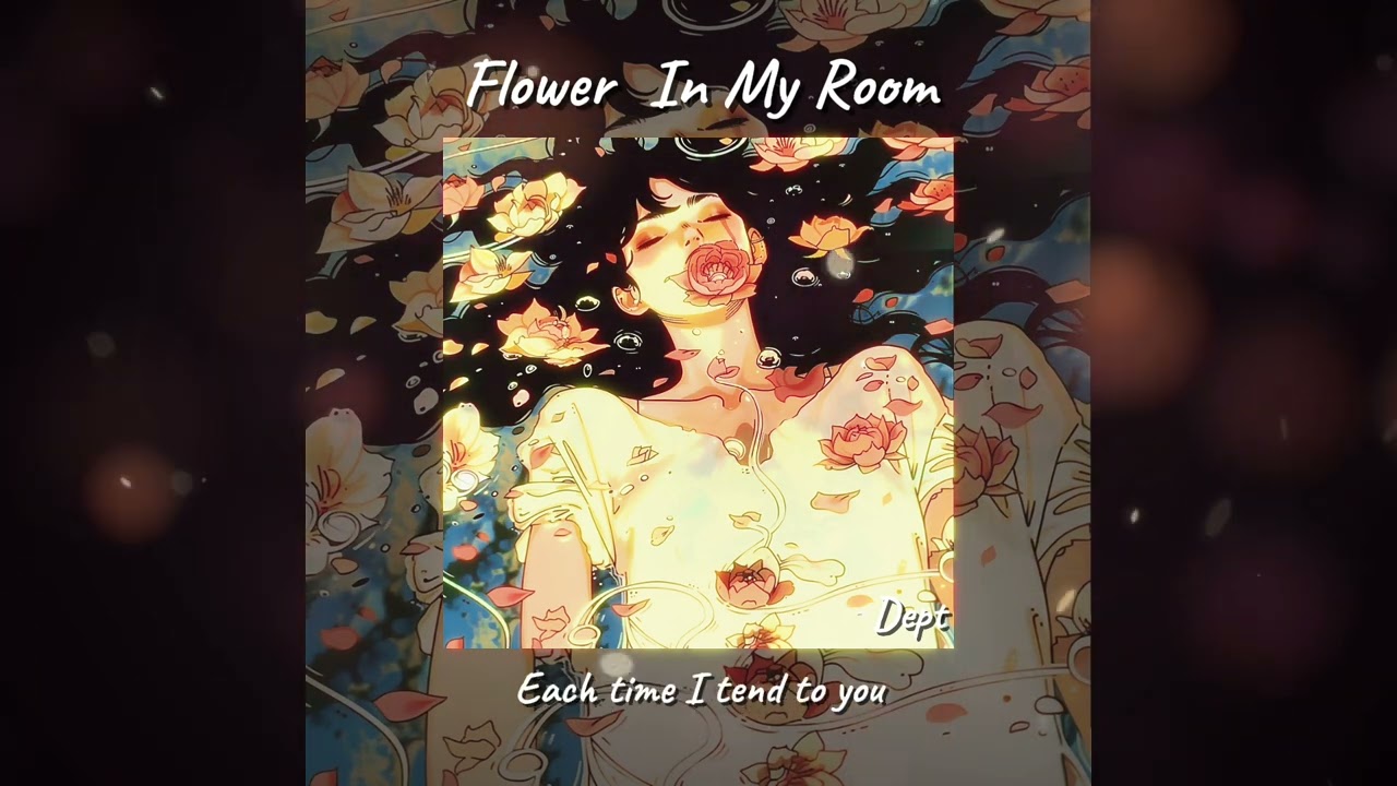 Dept - Flower In My Room Official Lyric Video