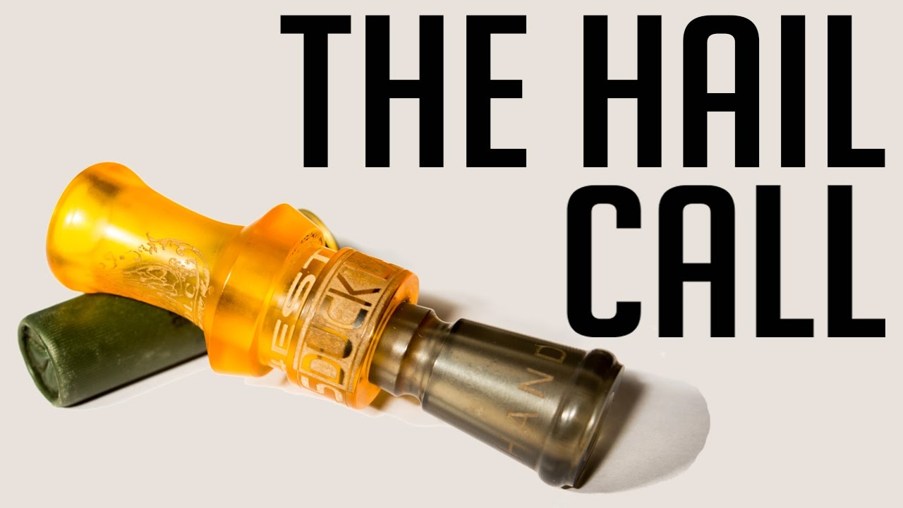 The Hail Call | How To Blow A Duck Call