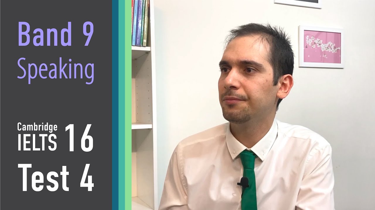 IELTS Speaking - Cambridge 16 - Test 4 / Band 8 - 9 Sample