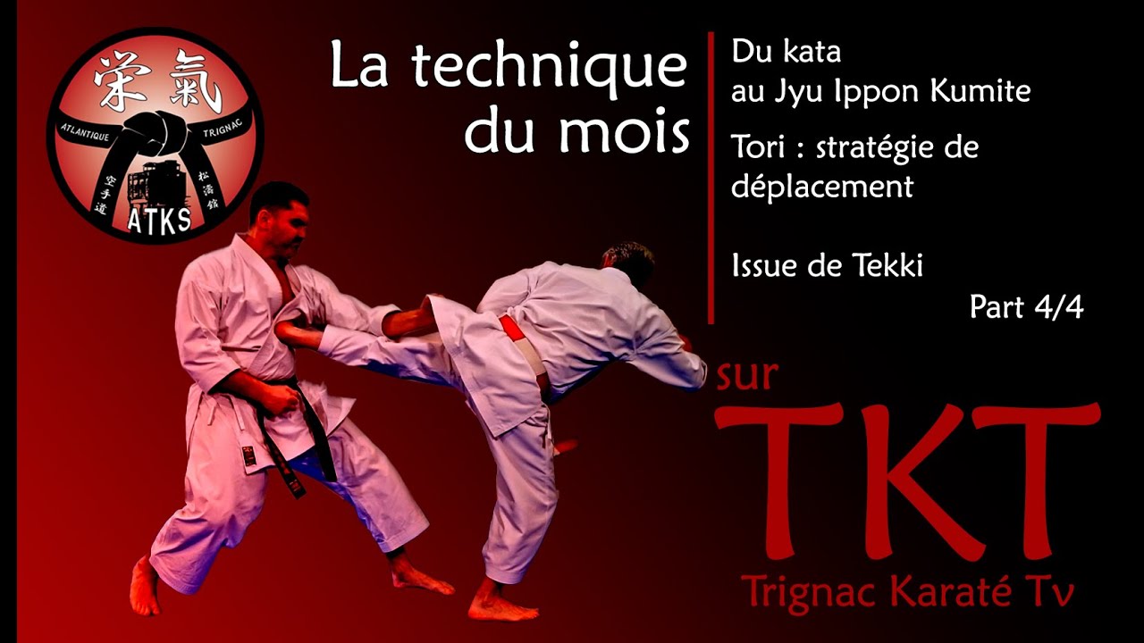 LA TECHNIQUE DU MOIS / Du kata au Jyu Ippon Kumite - Tori, Déplacement - Tekki - Partie 4/4