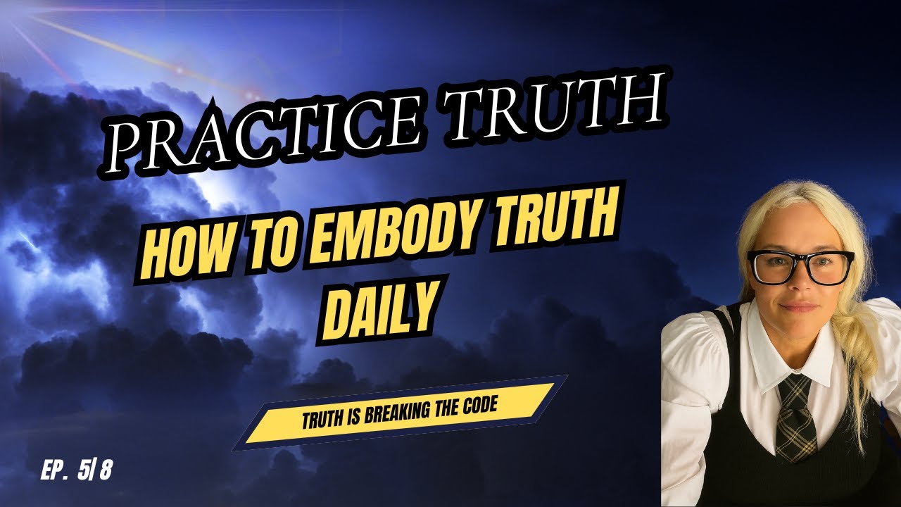 🔴 Ep. 5/8 How to Practice Truth. Series EP5 #personalgrowth #truth