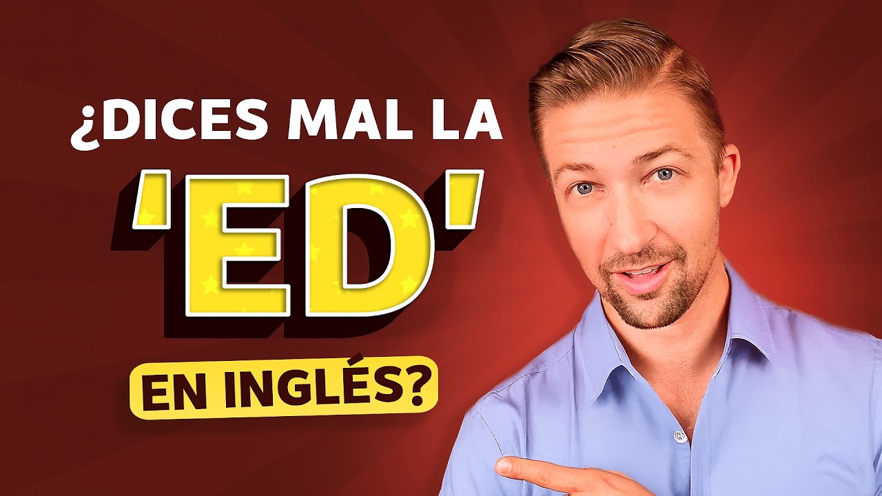 Si pronuncias la ED en inglés así, ¡SONARÁS INCREÍBLE AL HABLAR!