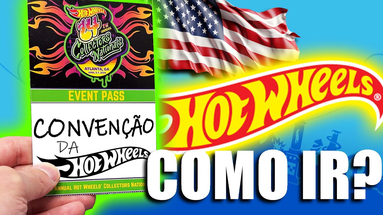 COMO IR NA CONVEN&Ccedil;&Atilde;O DA HOT WHEELS&nbsp;NOS&nbsp;EUA!