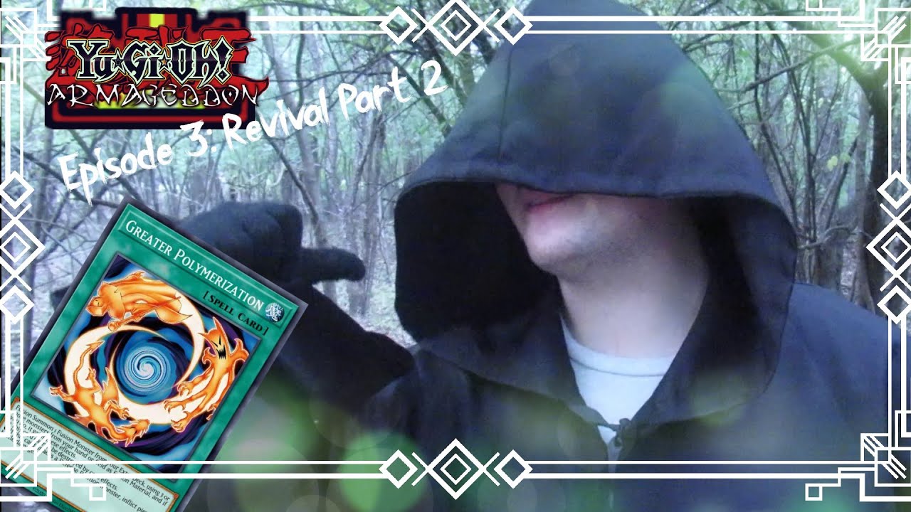 Yu-Gi-Oh! Armageddon: Episode 3 ~ Revival (Part 2) {Live Action Series}