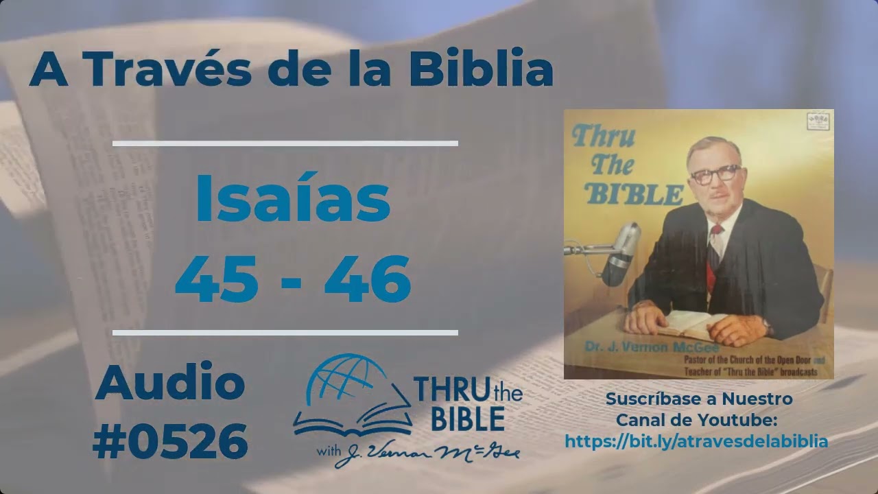 Isa&iacute;as 45 - 46  #526 Dr. #J Vernon McGee #atravesdelabiblia #isa&iacute;as #isaias