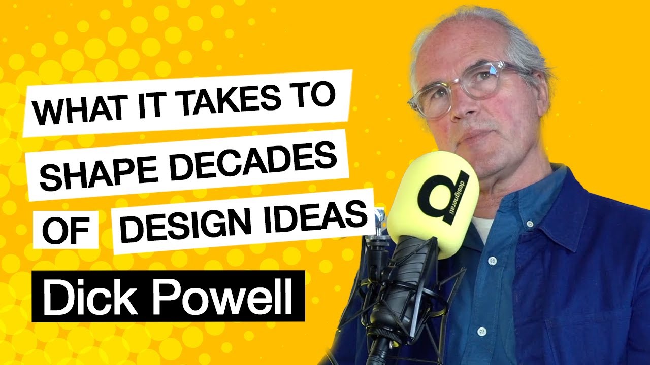 Ep.25 Dick Powell | Seymourpowell: What it takes to shape decades of design ideas
