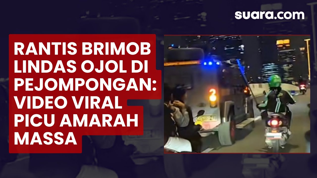 Rantis Brimob Lindas Ojol di Pejompongan: Video Viral Picu Amarah Massa