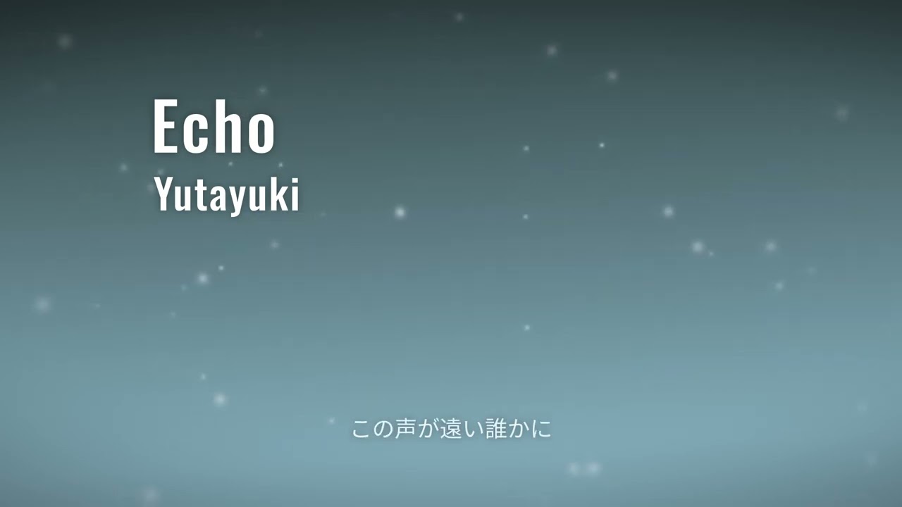 Yutayuki - Echo (Official Lyric Video)