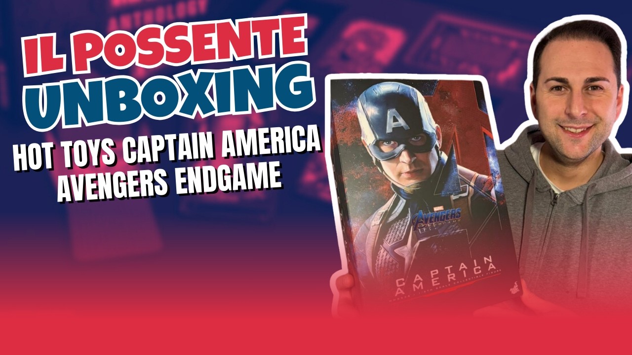 HOT TOYS CAPTAIN AMERICA AVENGERS ENDGAME | IL POSSENTE UNBOXING