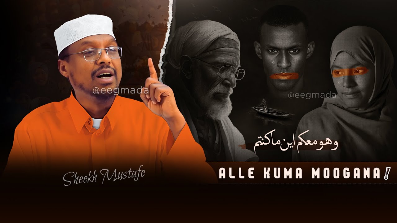 Ka fiirso inta aadan falin☝🏽😢 و هو معكم اين ما كنتم | Sheekh Mustafe | Muxaadro cusub 2024 @eegmada