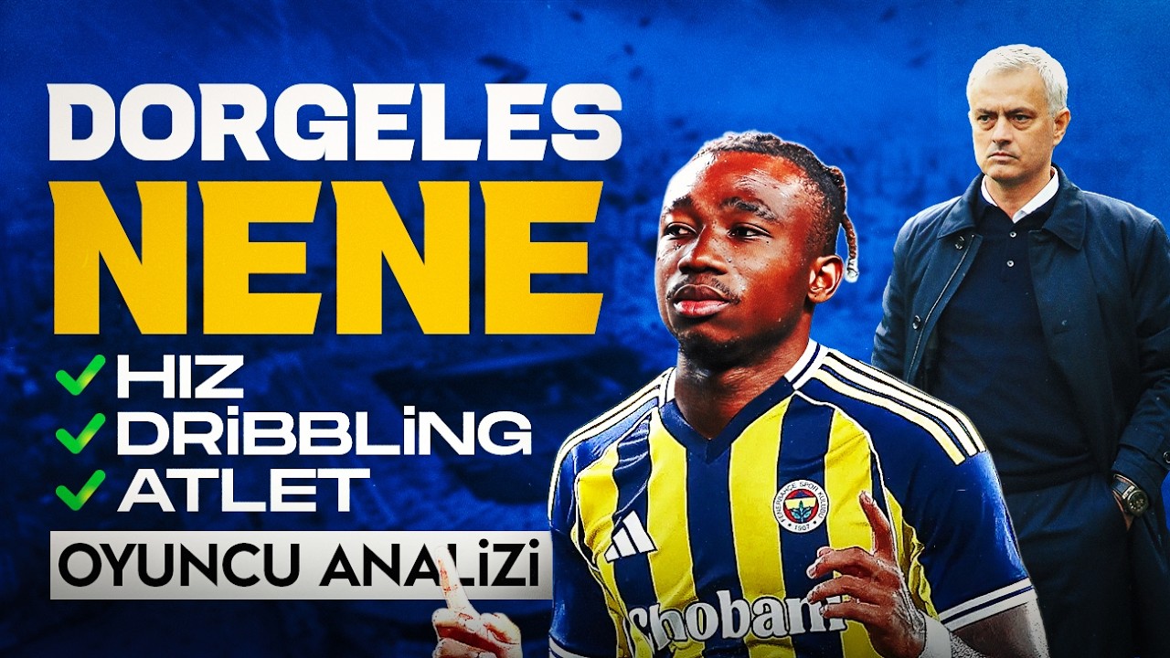 Mourinho’nun İstediği HIZ Geldi! Dorgeles Nene Analizi 🔥
