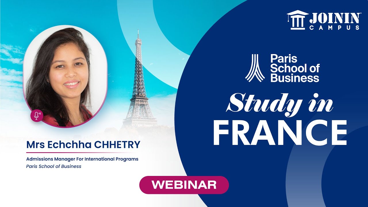 Study in France Webinar by Mrs. Echchha CHHETRY | Paris School of Business | Join in Campus