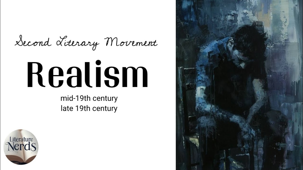 Second Literary Movement: Realism — Rise, Reasons, Traits & the Authors Who Defined It.