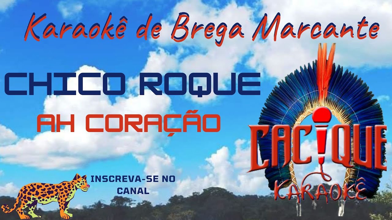 ✅[2022] KARAOKÊ DE BREGA - Chico Roque - Ah Coração