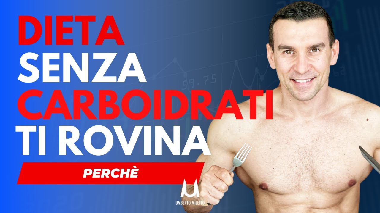 Perché La Dieta Senza Carboidrati ti rovina