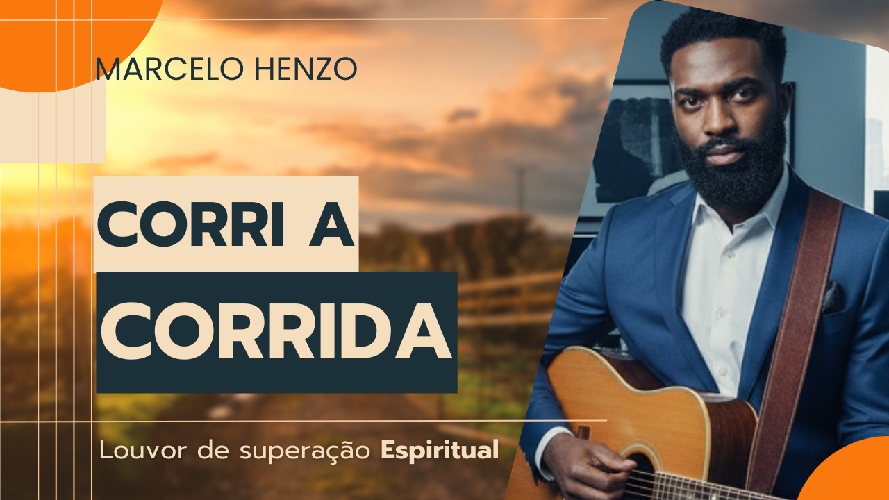 CORRI A CORRIDA  |  MARCELO HENZO  |  LOUVOR E SALVAÇÃO